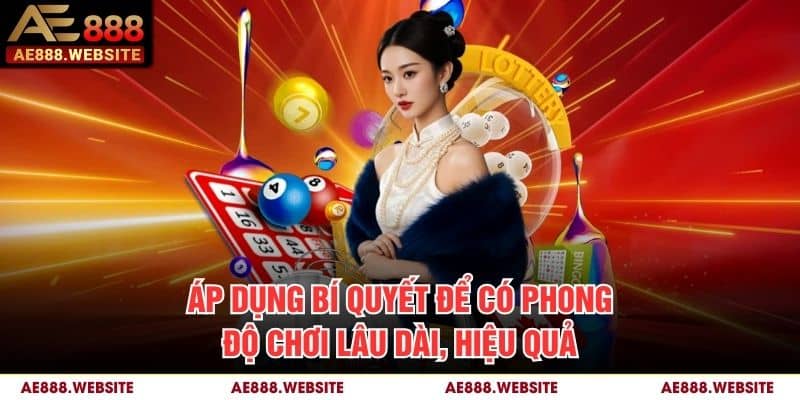 Áp dụng bí quyết để có phong độ chơi lâu dài, hiệu quả