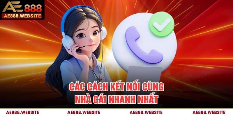 Các cách kết nối cùng nhà cái nhanh nhất