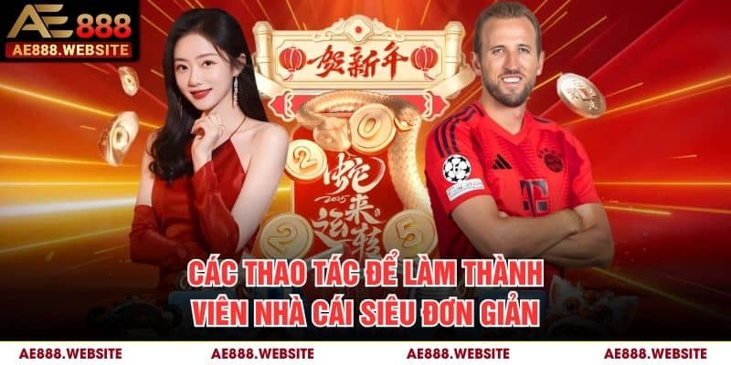Các thao tác để làm thành viên nhà cái siêu đơn giản