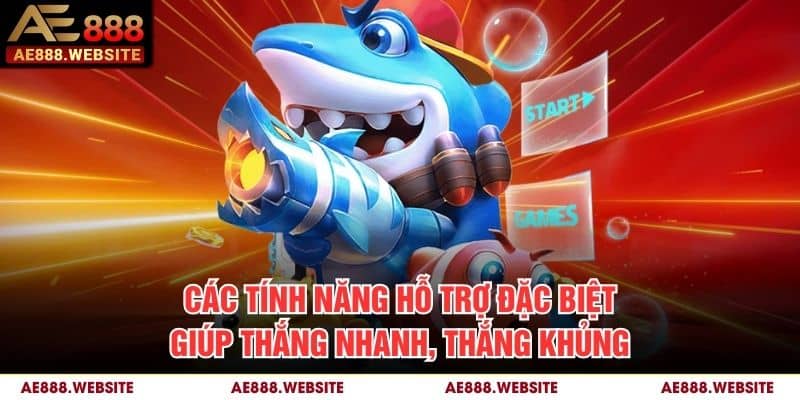 Các tính năng hỗ trợ đặc biệt giúp thắng nhanh, thắng khủng Các tính năng hỗ trợ đặc biệt giúp thắng nhanh, thắng khủng
