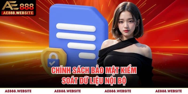Chính sách bảo mật kiểm soát dữ liệu nội bộ