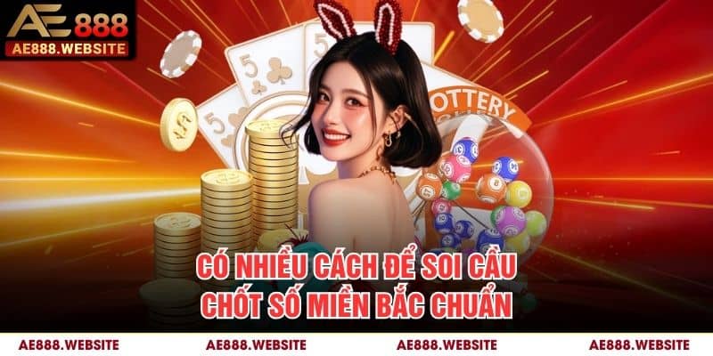 Có nhiều cách để soi cầu chốt số miền Bắc chuẩn Có nhiều cách để soi cầu chốt số miền Bắc chuẩn
