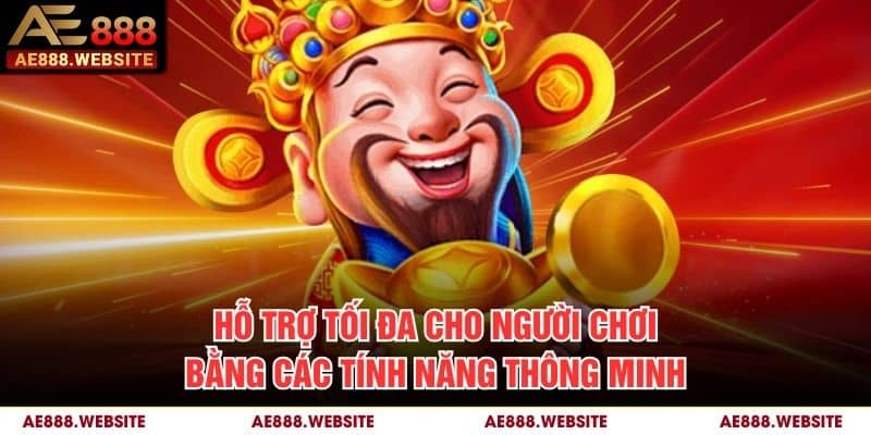 Hỗ trợ tối đa cho người chơi bằng các tính năng thông minh