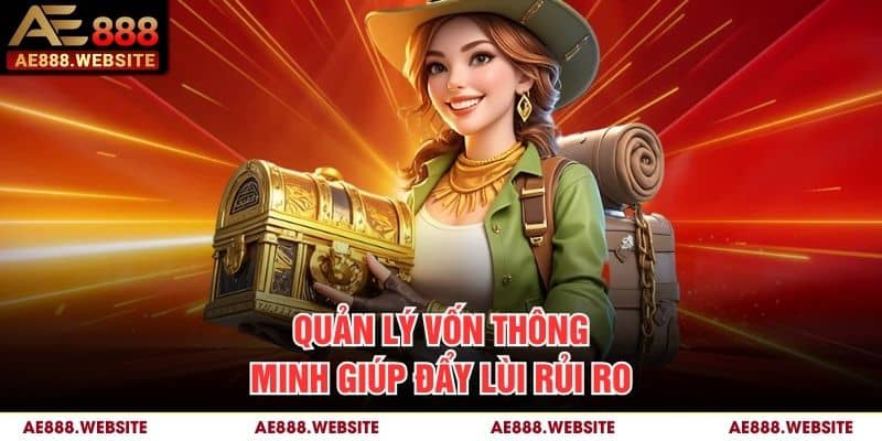 Quản lý vốn thông minh giúp đẩy lùi rủi ro