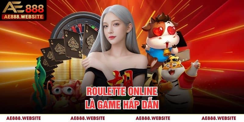 Roulette online là game hấp dẫn