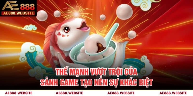 Thế mạnh vượt trội của sảnh game tạo nên sự khác biệt