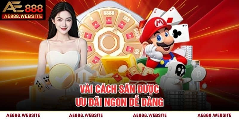 Vài cách săn được ưu đãi ngon dễ dàng Vài cách săn được ưu đãi ngon dễ dàng